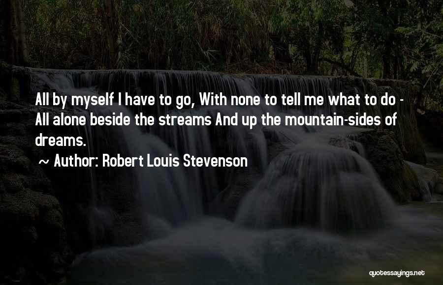 Beside Myself Quotes By Robert Louis Stevenson