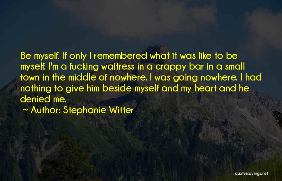 Beside Myself Quotes By Stephanie Witter