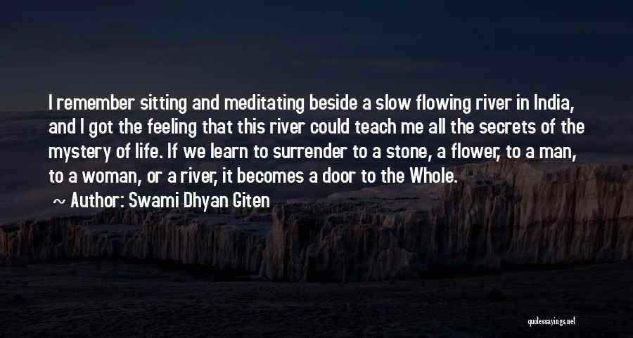 Beside River Quotes By Swami Dhyan Giten