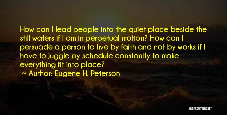 Beside Still Waters Quotes By Eugene H. Peterson