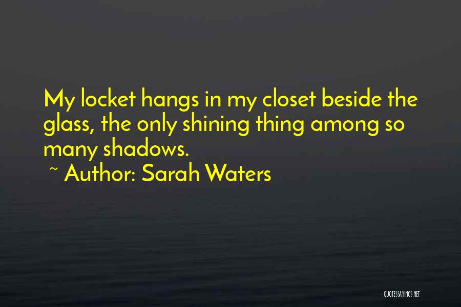 Beside Still Waters Quotes By Sarah Waters