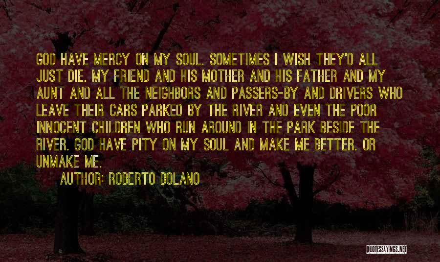 Beside The River Quotes By Roberto Bolano