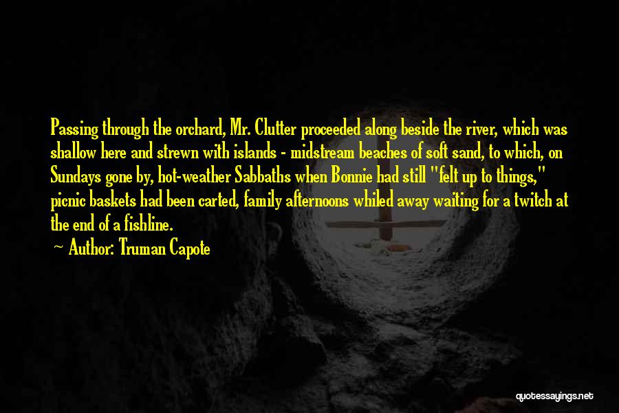 Beside The River Quotes By Truman Capote
