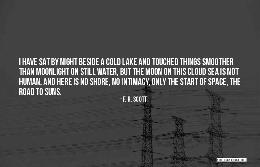Beside The Sea Quotes By F. R. Scott Beside The Sea Quotes By F. R. Scott