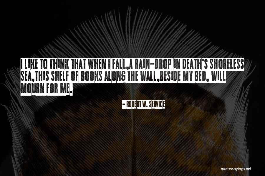 Beside The Sea Quotes By Robert W. Service Beside The Sea Quotes By Robert W. Service