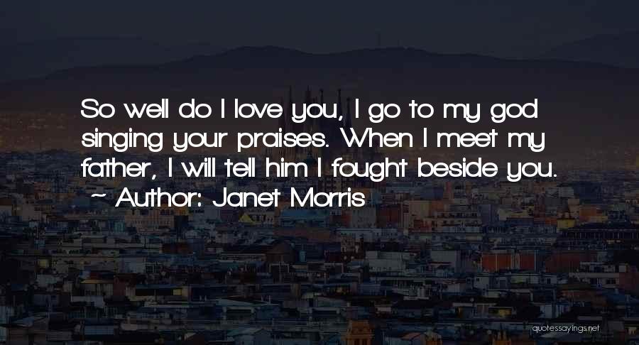 Beside You Love Quotes By Janet Morris