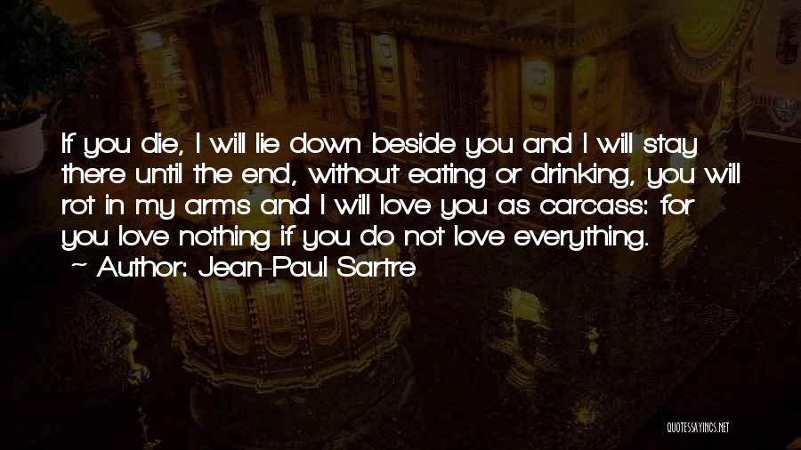 Beside You Love Quotes By Jean-Paul Sartre