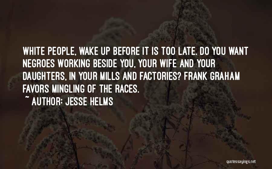 Beside You Quotes By Jesse Helms