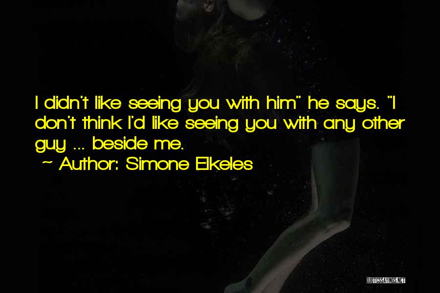 Beside You Quotes By Simone Elkeles