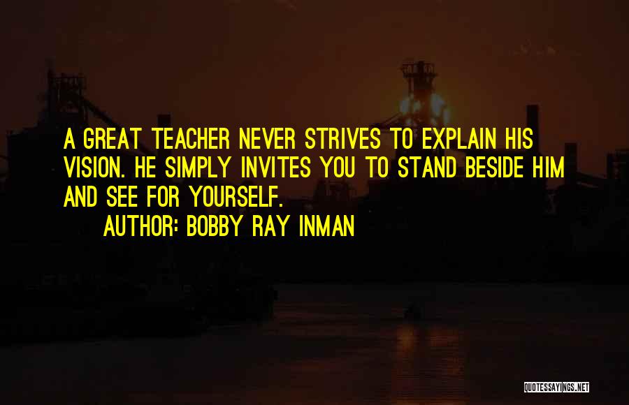 Beside Yourself Quotes By Bobby Ray Inman