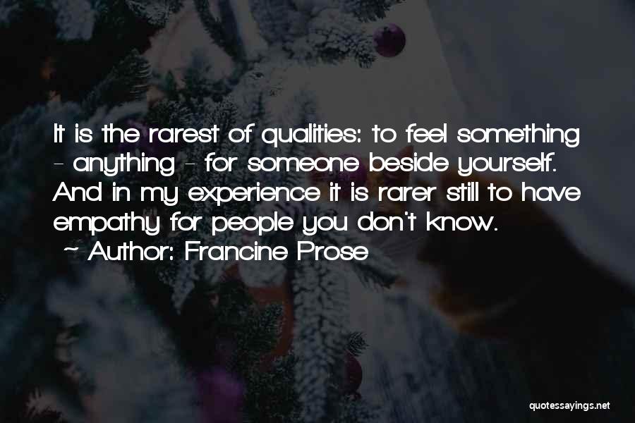 Beside Yourself Quotes By Francine Prose