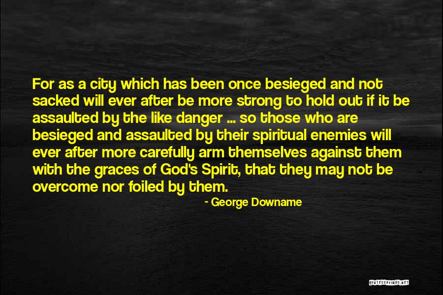 Besieged Coc Quotes By George Downame Besieged Coc Quotes By George Downame