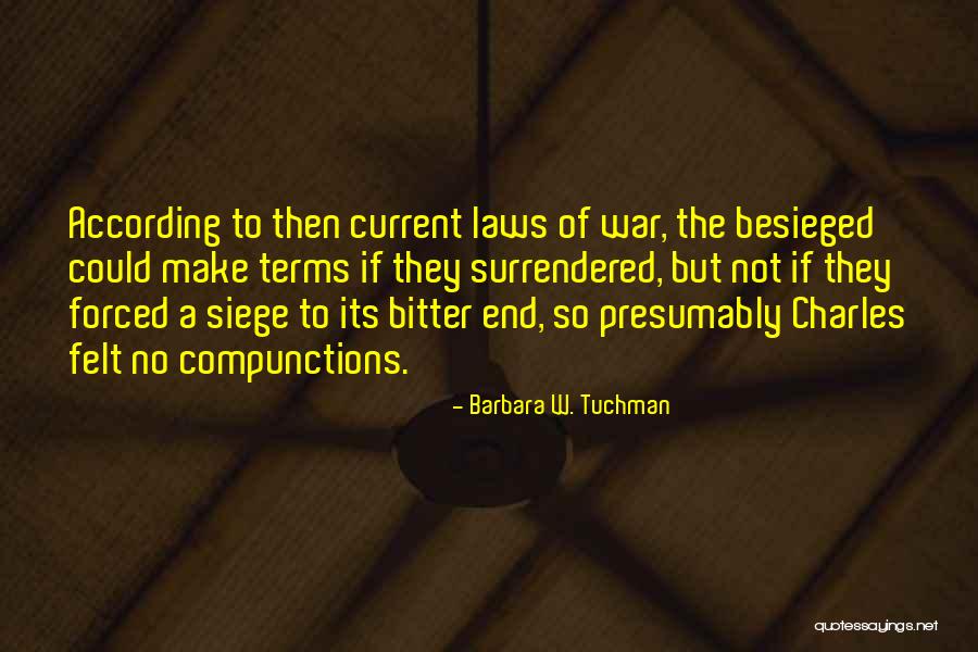 Besieged Quotes By Barbara W. Tuchman