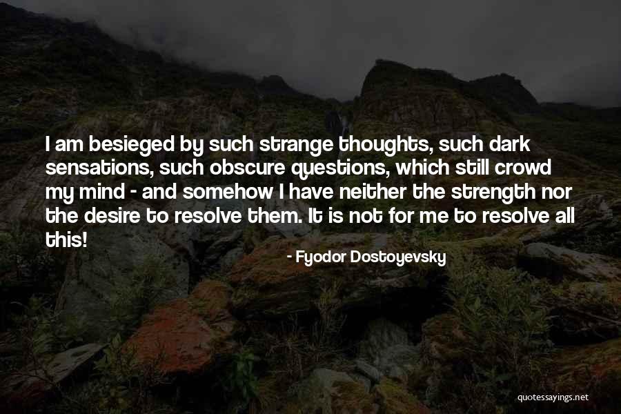 Besieged Quotes By Fyodor Dostoyevsky