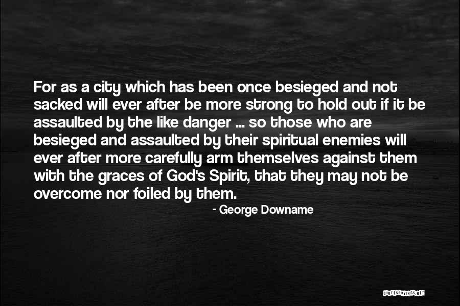 Besieged Quotes By George Downame