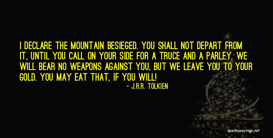 Besieged Quotes By J.R.R. Tolkien Besieged Quotes By J.R.R. Tolkien