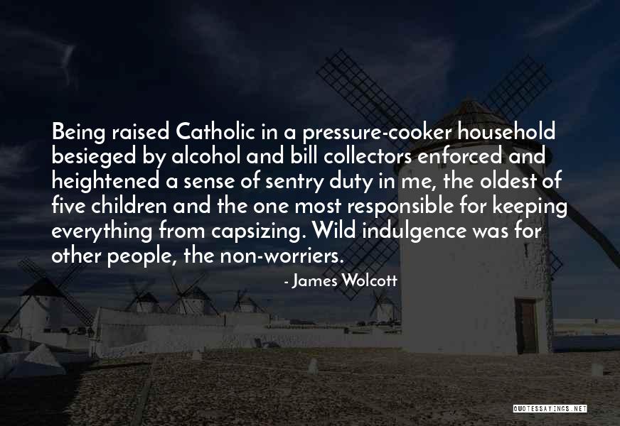 Besieged Quotes By James Wolcott Besieged Quotes By James Wolcott