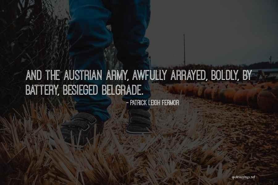 Besieged Quotes By Patrick Leigh Fermor Besieged Quotes By Patrick Leigh Fermor