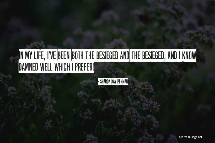Besieged Quotes By Sharon Kay Penman Besieged Quotes By Sharon Kay Penman
