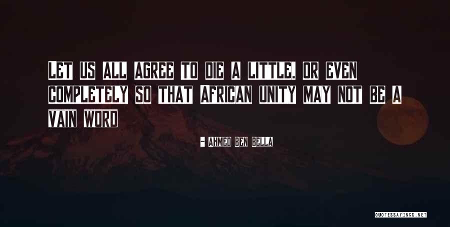 Besker Quotes By Ahmed Ben Bella Besker Quotes By Ahmed Ben Bella