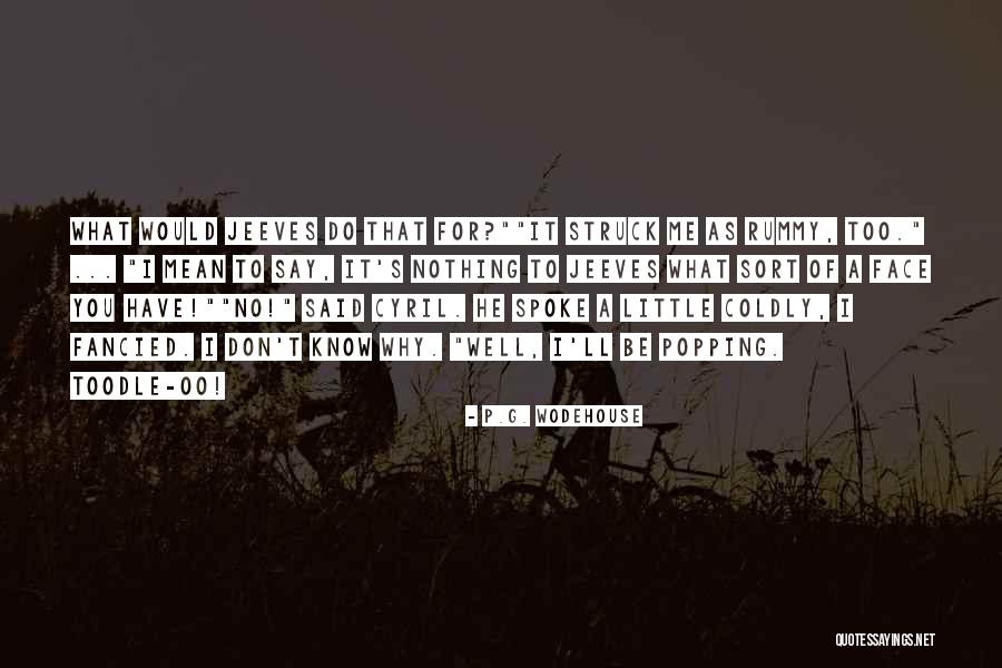 Besluiteloos Betekenis Quotes By P.G. Wodehouse Besluiteloos Betekenis Quotes By P.G. Wodehouse