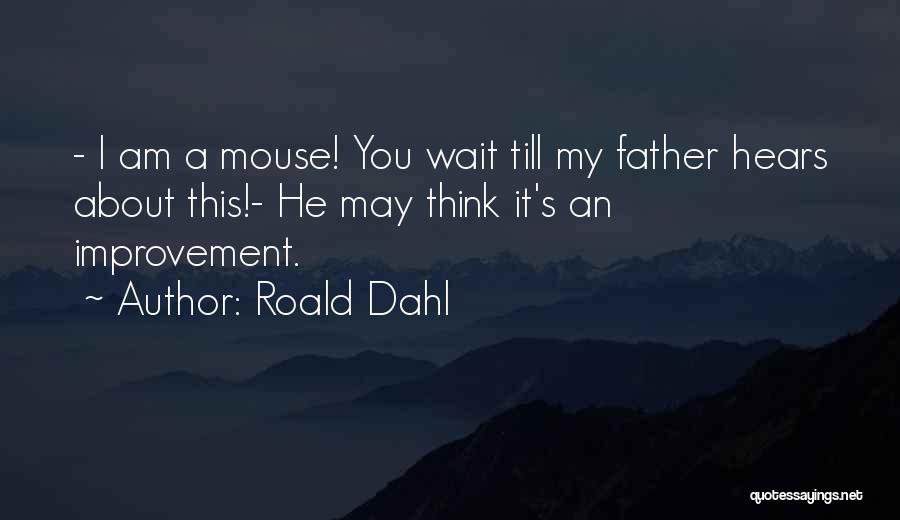 Besmirched Kingdom Quotes By Roald Dahl