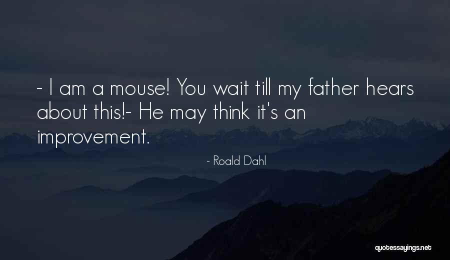 Besmirched Kingdom Quotes By Roald Dahl Besmirched Kingdom Quotes By Roald Dahl