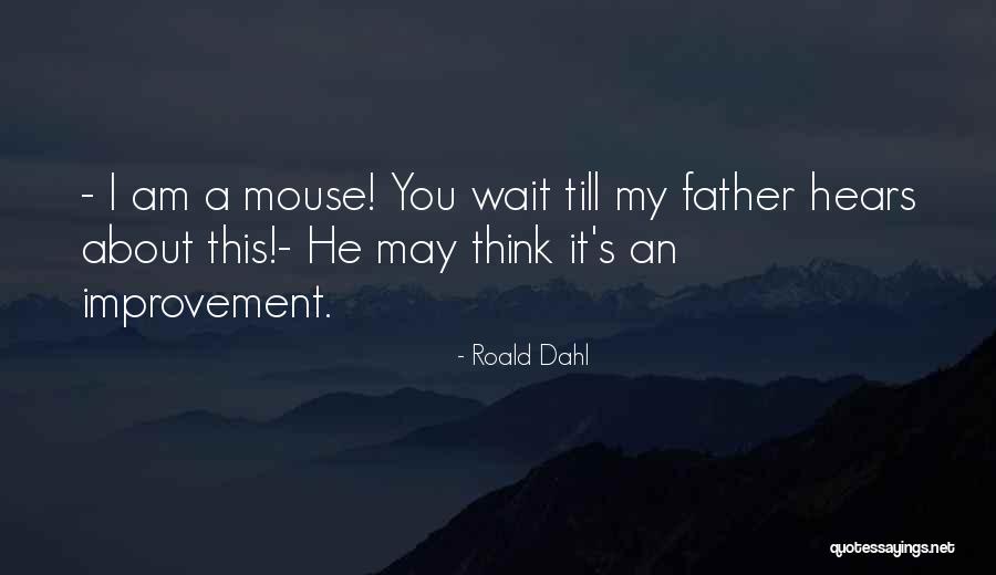 Besmirched Kingdom Quotes By Roald Dahl