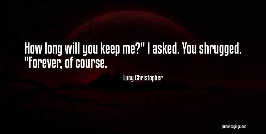 Besmrtnost Quotes By Lucy Christopher Besmrtnost Quotes By Lucy Christopher
