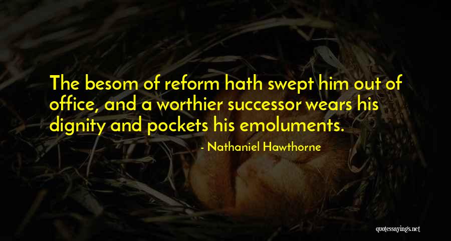 Besom Quotes By Nathaniel Hawthorne Besom Quotes By Nathaniel Hawthorne