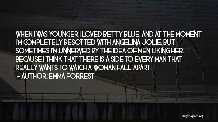 Besotted With You Quotes By Emma Forrest