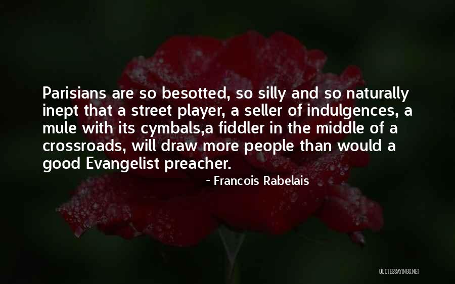 Besotted With You Quotes By Francois Rabelais