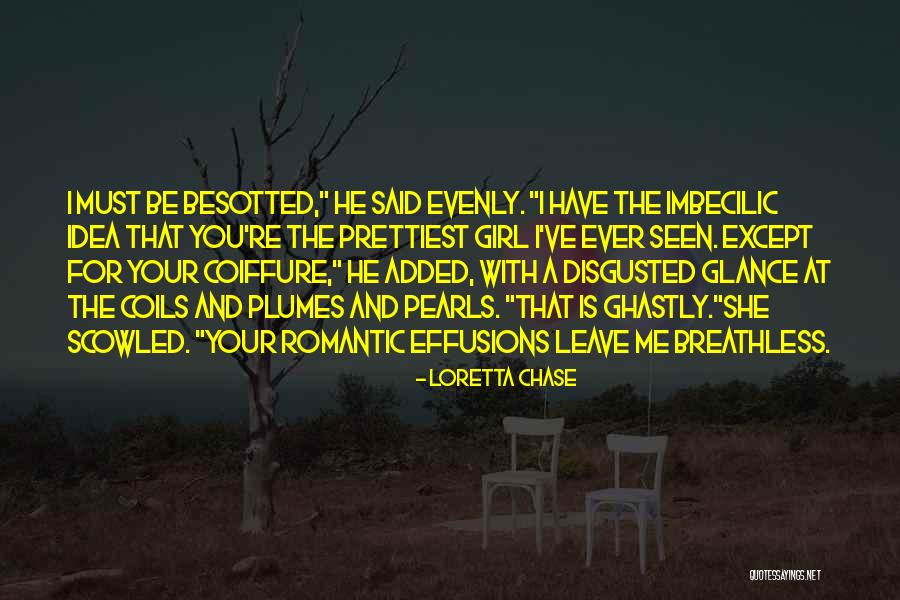 Besotted With You Quotes By Loretta Chase Besotted With You Quotes By Loretta Chase