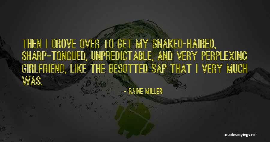 Besotted With You Quotes By Raine Miller