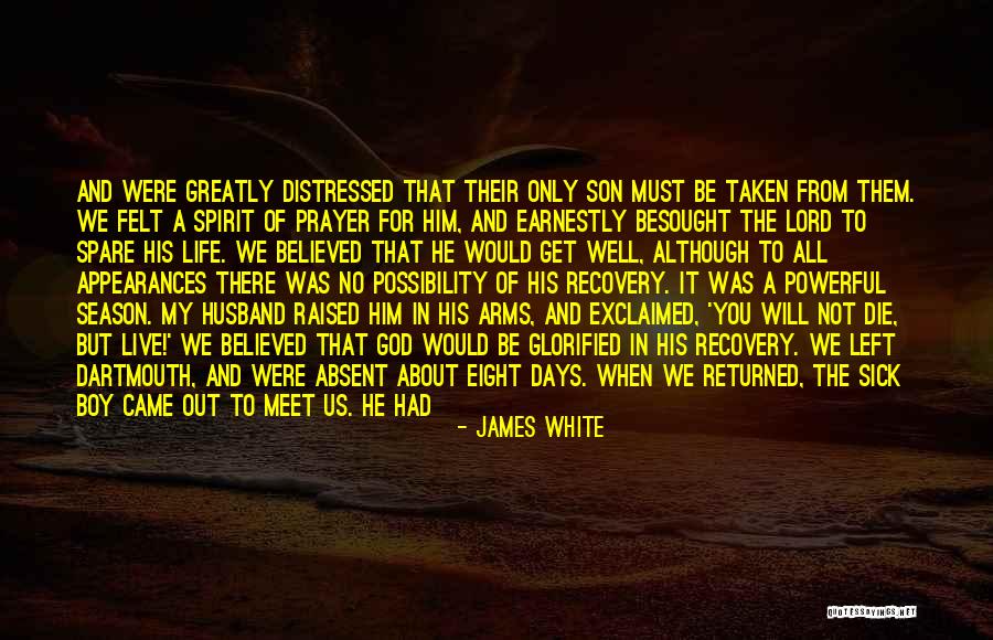 Besought Greatly Quotes By James White Besought Greatly Quotes By James White