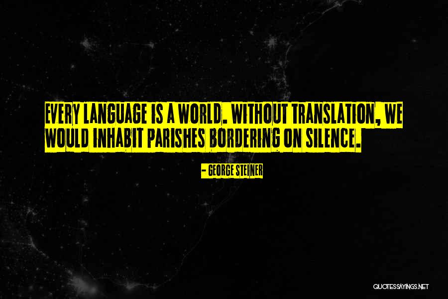 Besouro Dourado Quotes By George Steiner Besouro Dourado Quotes By George Steiner