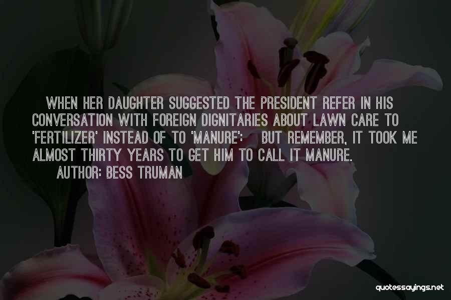 Bess Truman Quotes 1165217