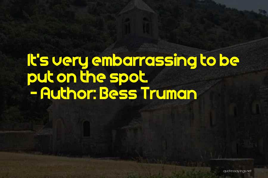 Bess Truman Quotes 1779290