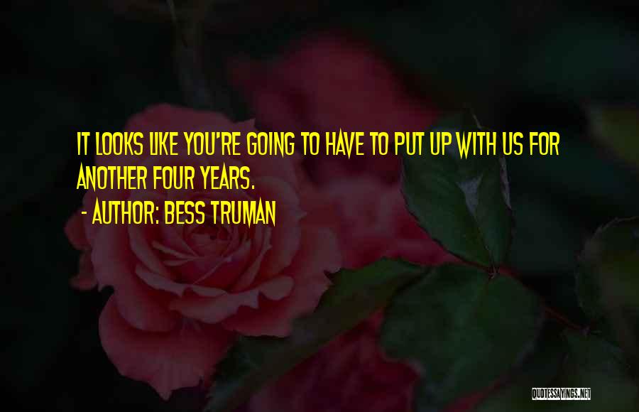 Bess Truman Quotes 869138