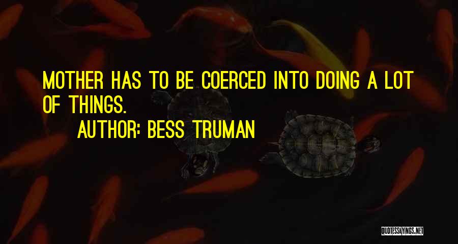 Bess Truman Quotes 974362