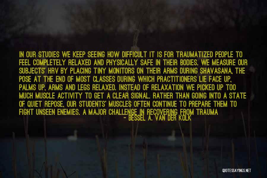 Bessel A. Van Der Kolk Quotes 1021262 Bessel A. Van Der Kolk Quotes 1021262
