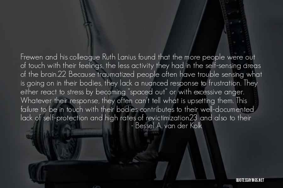 Bessel A. Van Der Kolk Quotes 1060189 Bessel A. Van Der Kolk Quotes 1060189