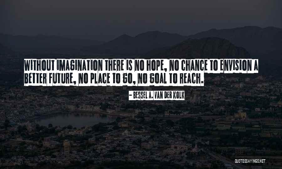 Bessel A. Van Der Kolk Quotes 1315033 Bessel A. Van Der Kolk Quotes 1315033