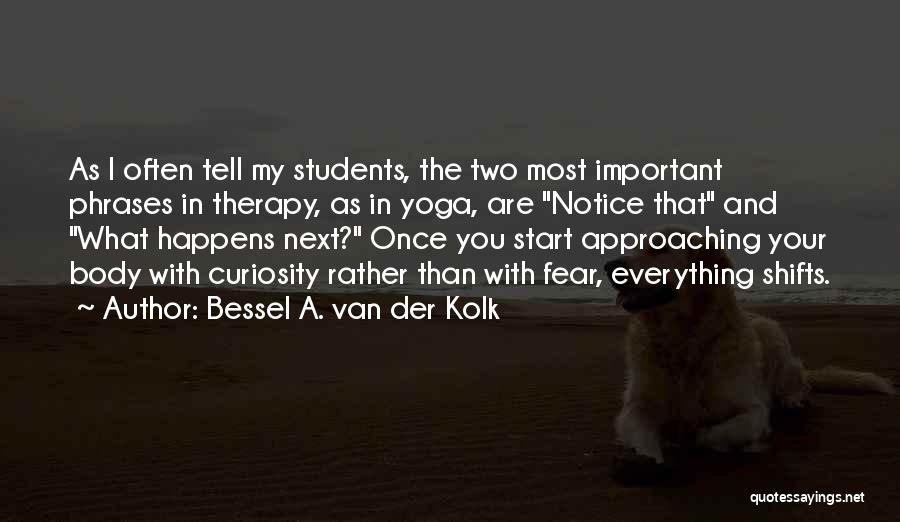 Bessel A. Van Der Kolk Quotes 1518463