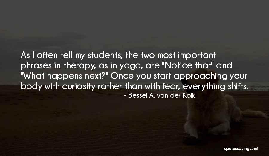 Bessel A. Van Der Kolk Quotes 1518463