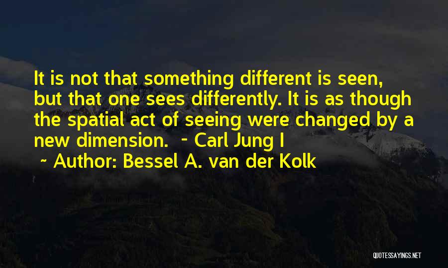 Bessel A. Van Der Kolk Quotes 1710498