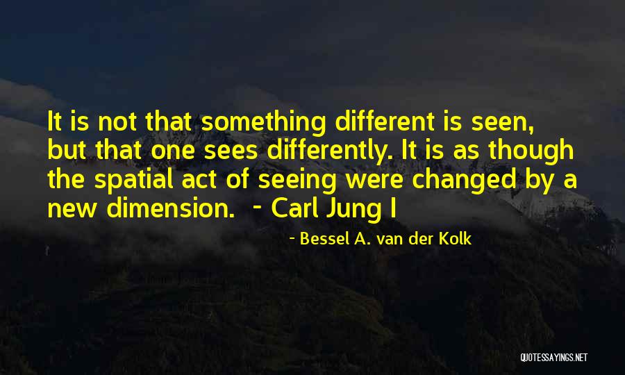 Bessel A. Van Der Kolk Quotes 1710498