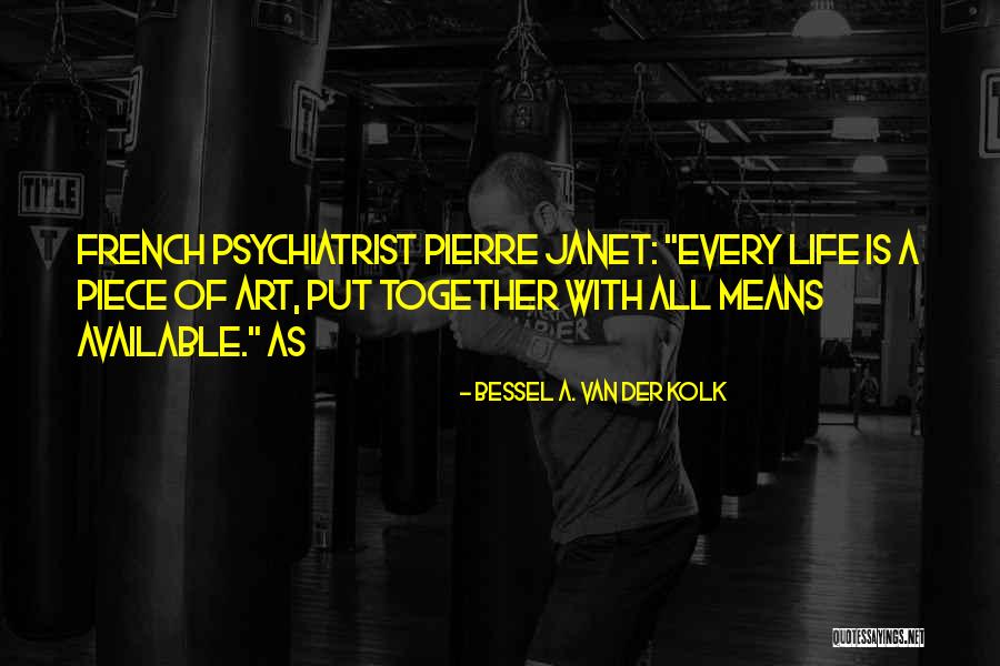 Bessel A. Van Der Kolk Quotes 1883922 Bessel A. Van Der Kolk Quotes 1883922