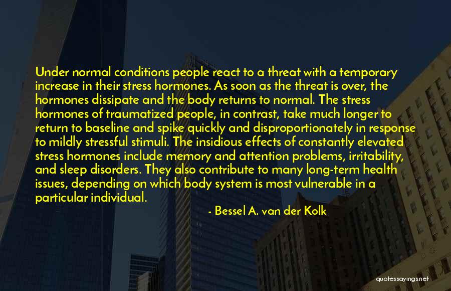 Bessel A. Van Der Kolk Quotes 2202140 Bessel A. Van Der Kolk Quotes 2202140