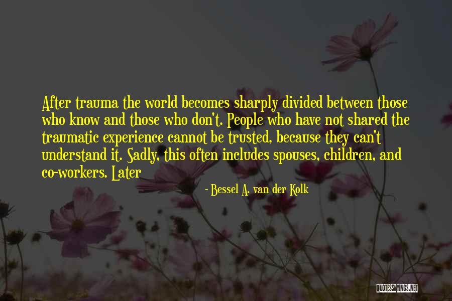 Bessel A. Van Der Kolk Quotes 652694 Bessel A. Van Der Kolk Quotes 652694